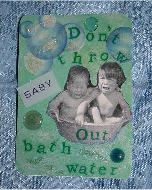 Baby bathwater ATC